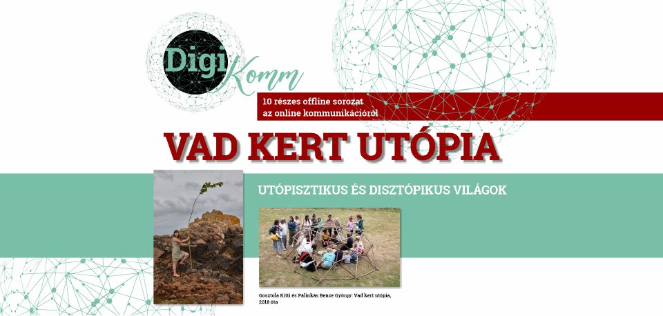 DigiKomm - Vad kert utópia. Utópisztikus és disztópikus világok