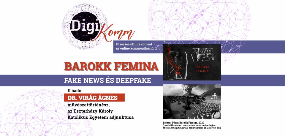 DigiKomm - Barokk femina. Fake news és deepfake