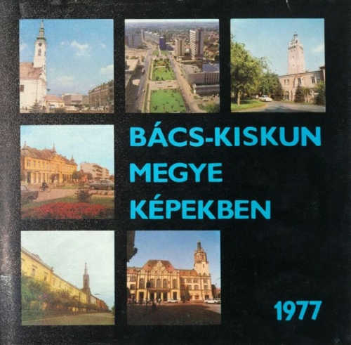 Bács-Kiskun megye képekben 1977