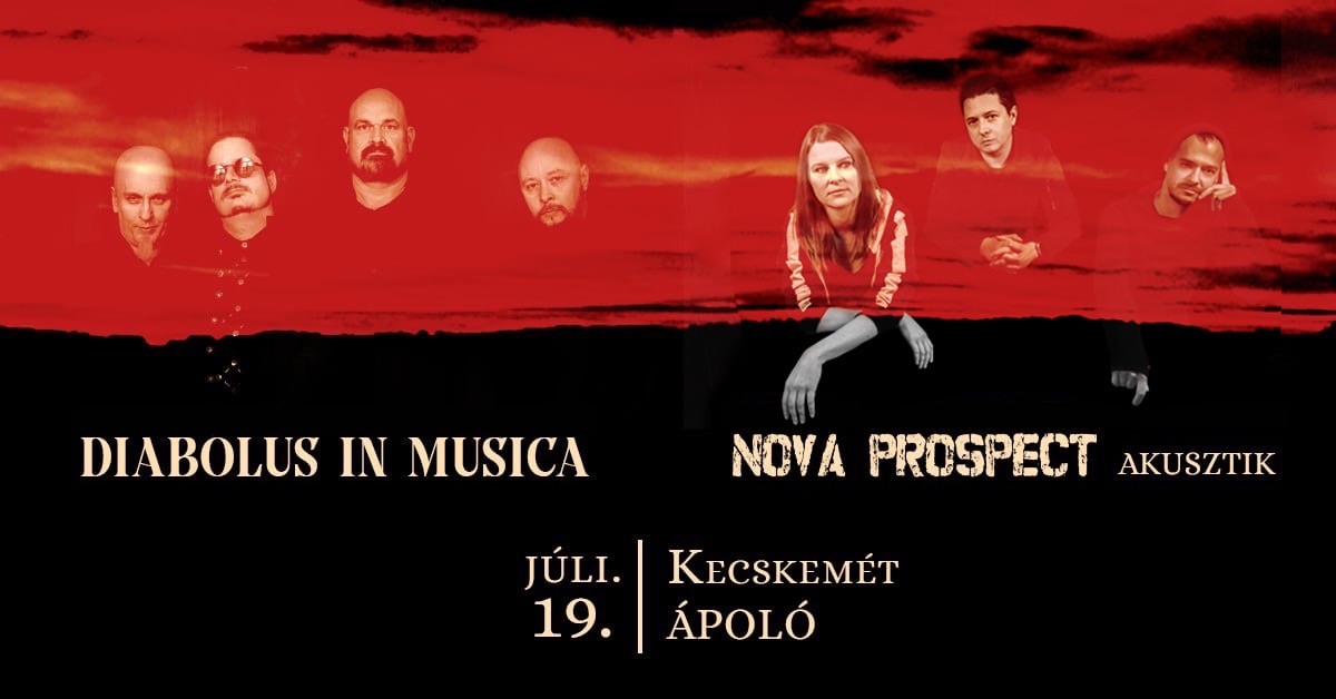Diabolus in Musica, Nova Prospect Akusztik Július 19. Kecskemét Ápoló 19:30