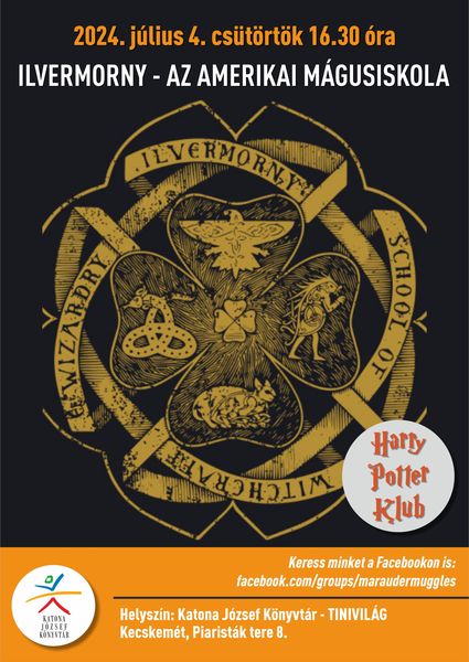 2024. július 4. csütörtök 16.30 óra Harry Potter Klub Ilvermorny - az amerikai mágusiskola Vezeti: Molnár-Faragó Éva könyvtáros Keress minket a Facebookon is: https://www.facebook.com/groups/maraudermuggles/ Helyszín: Katona József Könyvtár - Tinivilág; Kecskemét, Piaristák tere 8.