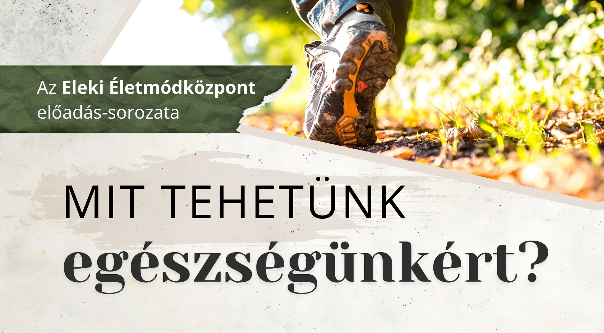 Az Eleki Életmódközpont előadássorozata: Mit tehetünk az egészségünkért?