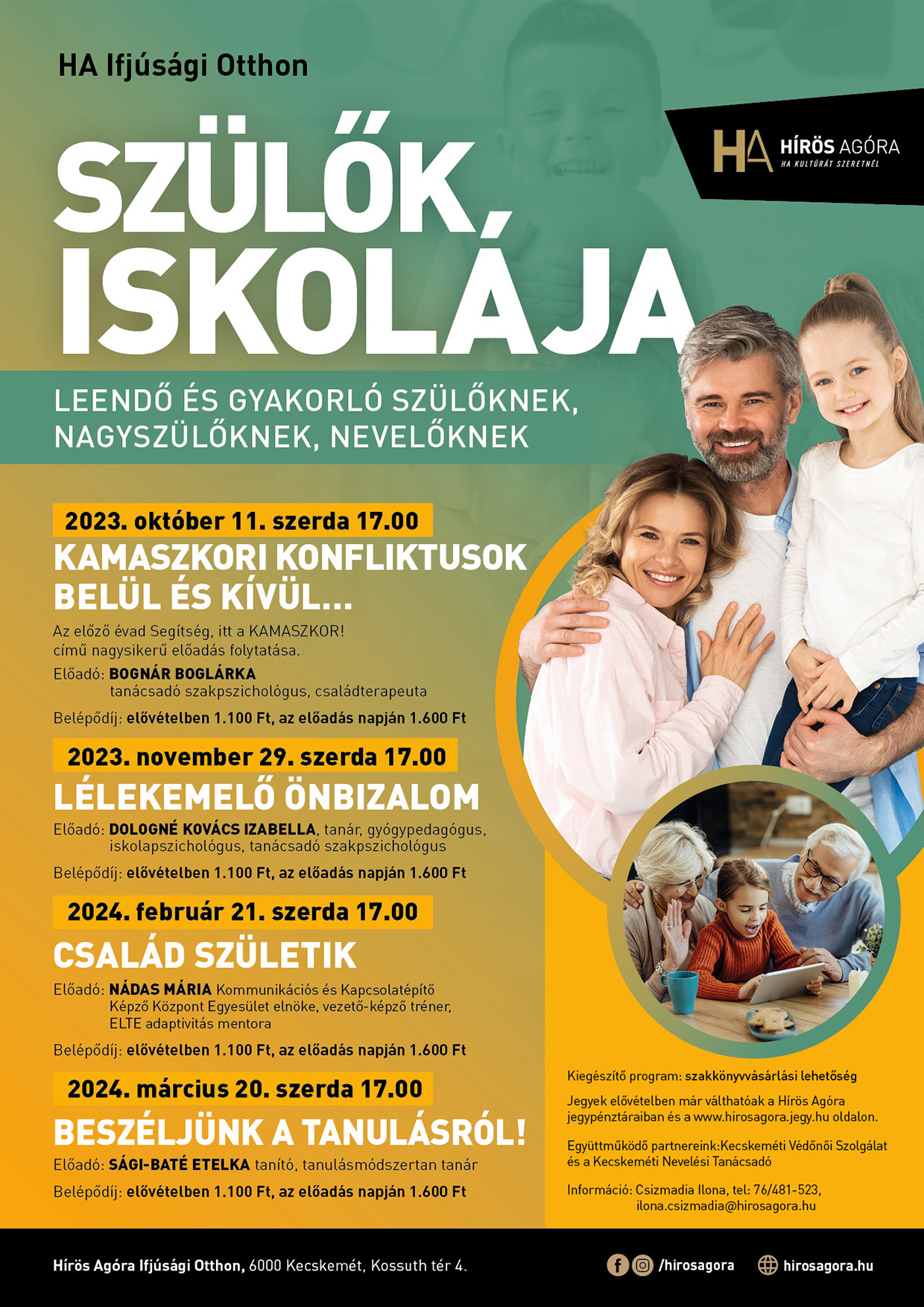 Szülők iskolája - Leendő és gyakorló szülőknek,nagyszülőknek, nevelőknek- február 21. szerda 17:00 óra: Előadó: Dologné Kovács Izabella-tanár,gyógypedagógus, iskolapszichológus, tanácsadó szakpszichológus. Belépődíj elővételben: 1.100 Ft, az előadás napján 1.600 Ft.