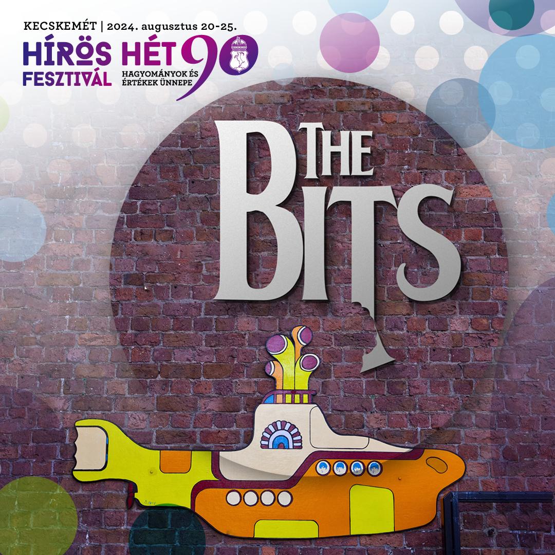 The Bits – Beatles Emlékzenekar | Hírös Hét Fesztivál 90 éve HAGYOMÁNYOK ÉS ÉRTÉKEK ÜNNEPE 90 ÉVE! A koncerten felcsendülnek a Beatles legnagyobb és legemblematikusabb slágerei.