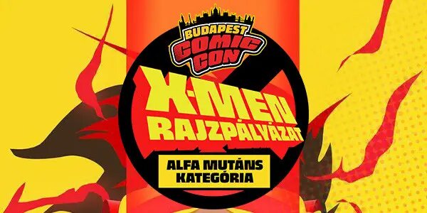 Budapest Comic Con X-MEN rajzpályázat ALFA MUTÁNS KATEGÓRIA