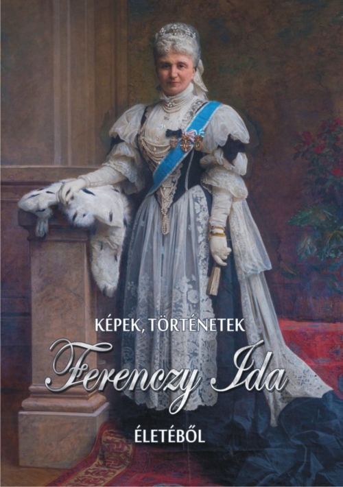 Szerk. Péterné Fehér Mária: Képek, történetek Ferenczy Ida életéből