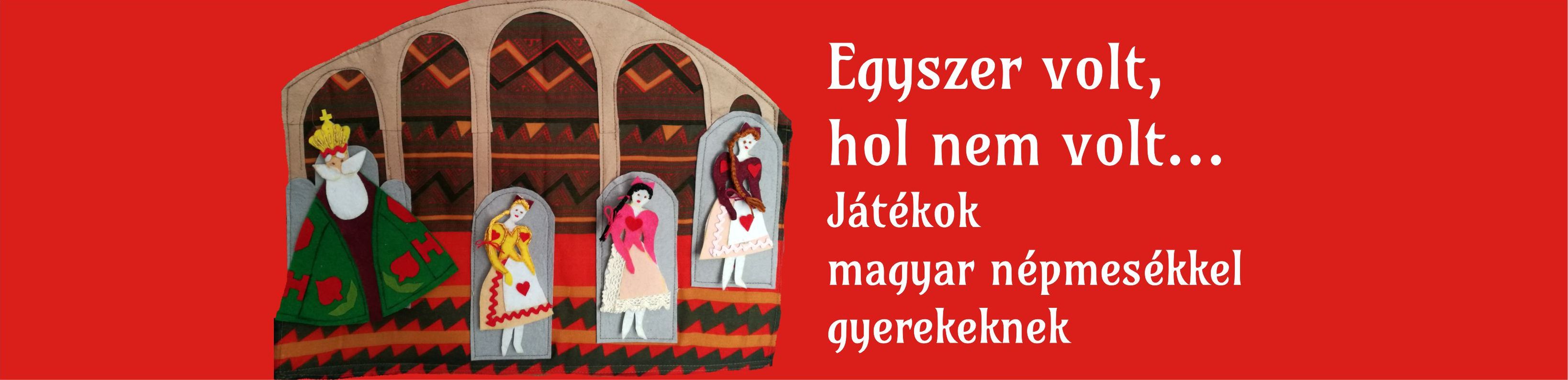 Egyszer volt, hol nem volt... Játékok magyar népmesékkel gyerekeknek