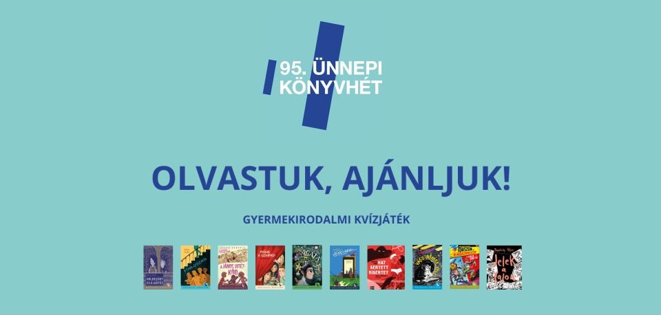 95. Ünnepi Könyvhét - Olvastuk, ajánljuk! gyermekirodalmi kvízjáték