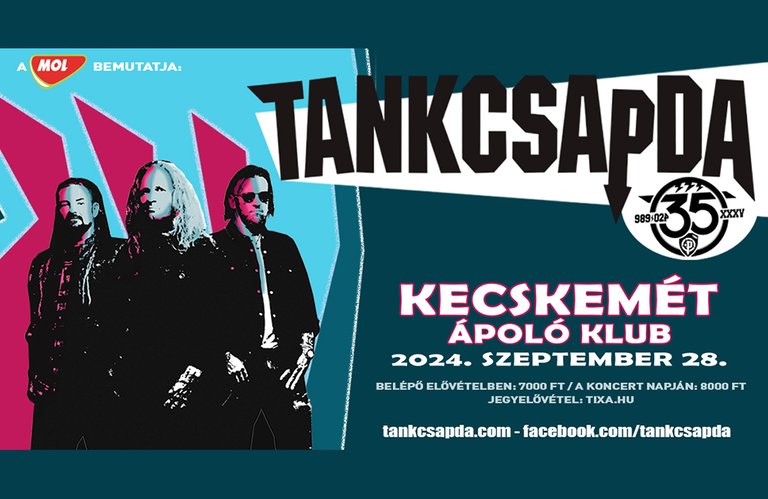 Tankcsapda Helyszín: Kecskemét, Ápoló Klub Időpont: 2024. szeptember 28. Belépő elővételben: 7000 ft/ a koncert napján:8000 ft Jegyelővétel: TIXA.HU tankcsapda.com-facebook.com/tankcsapda